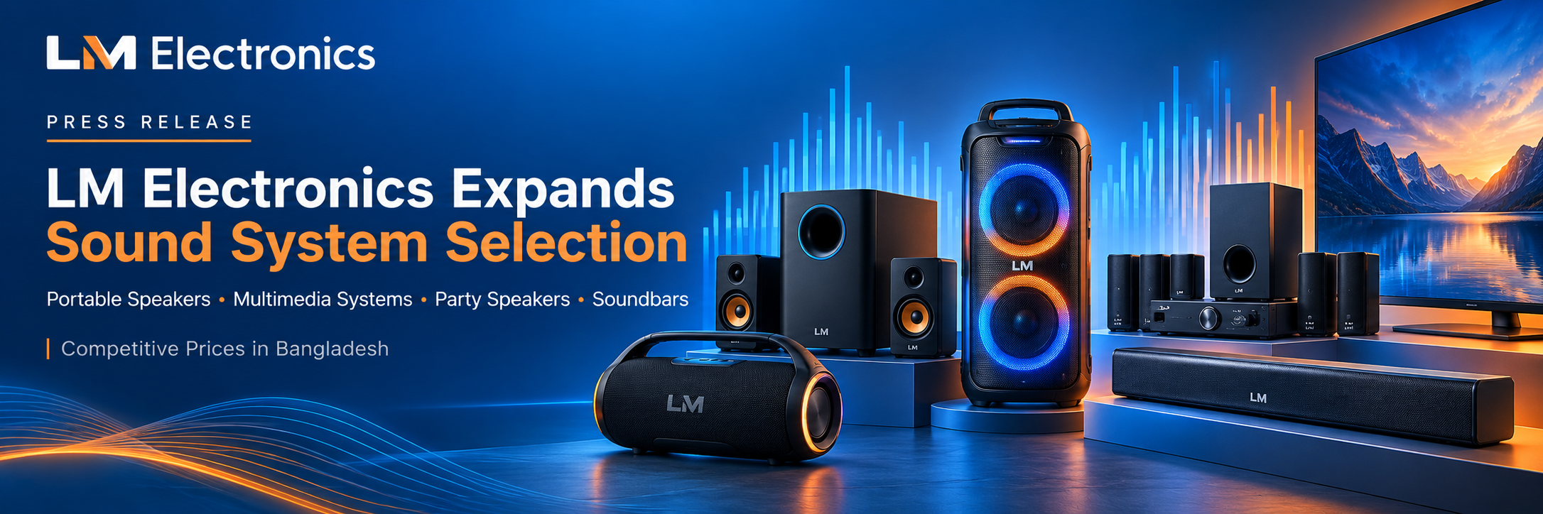 LM Electronics Expands Sound System Selection for Entertainment Buyers in Bangladesh LM Electronics Expands Sound System Selection for Entertainment Buyers in Bangladesh